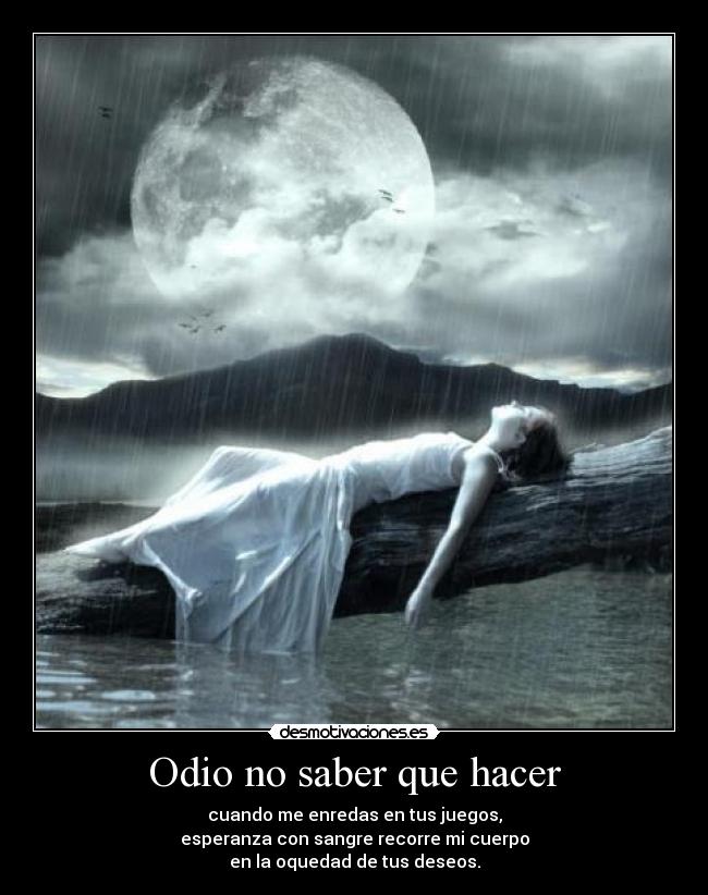 Odio no saber que hacer - 