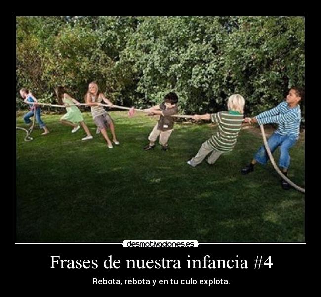 Frases de nuestra infancia #4 - 