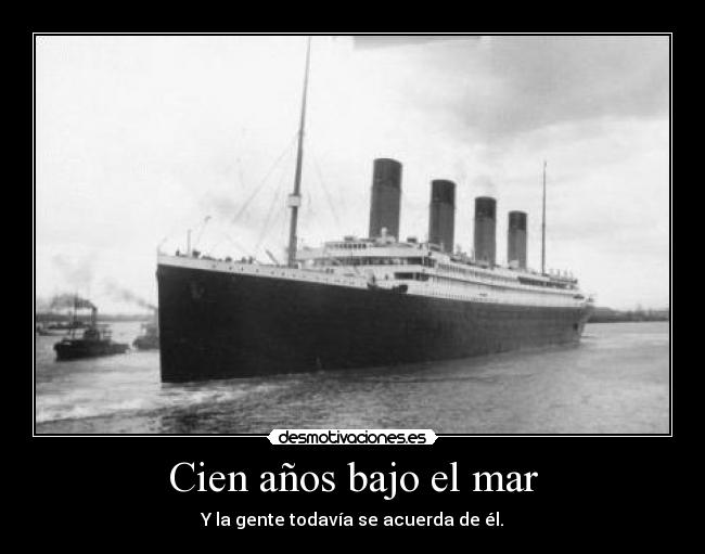 Cien años bajo el mar - Y la gente todavía se acuerda de él.