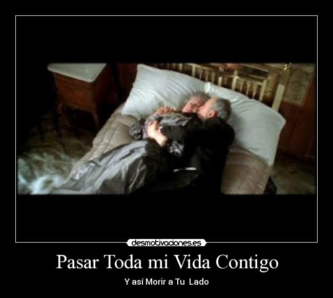 Pasar Toda mi Vida Contigo - Y así Morir a Tu Lado
