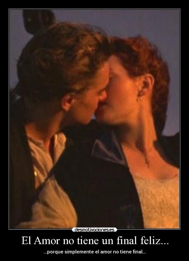 El Amor no tiene un final feliz... - 