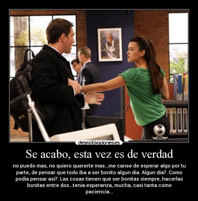 Se acabo, esta vez es de verdad -