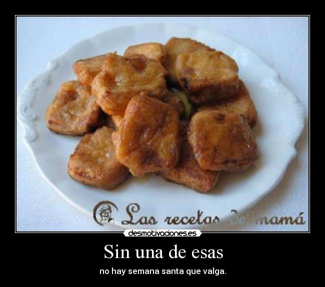 Sin una de esas - no hay semana santa que valga.