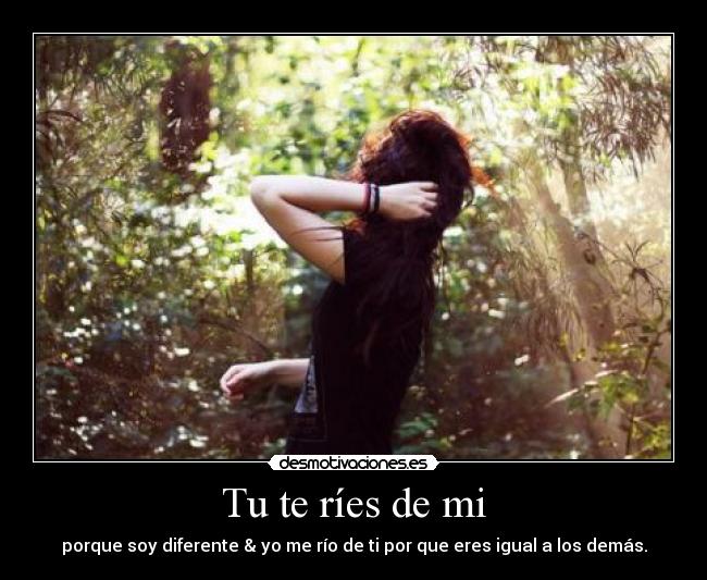 Tu te ríes de mi - 