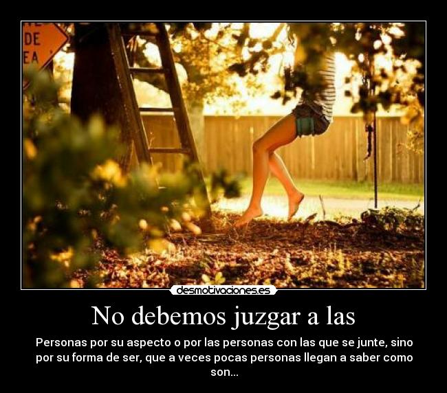 No debemos juzgar a las -