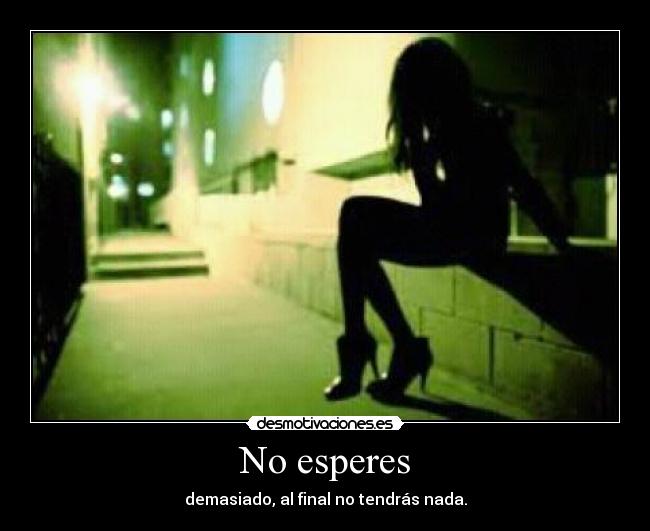 No esperes -