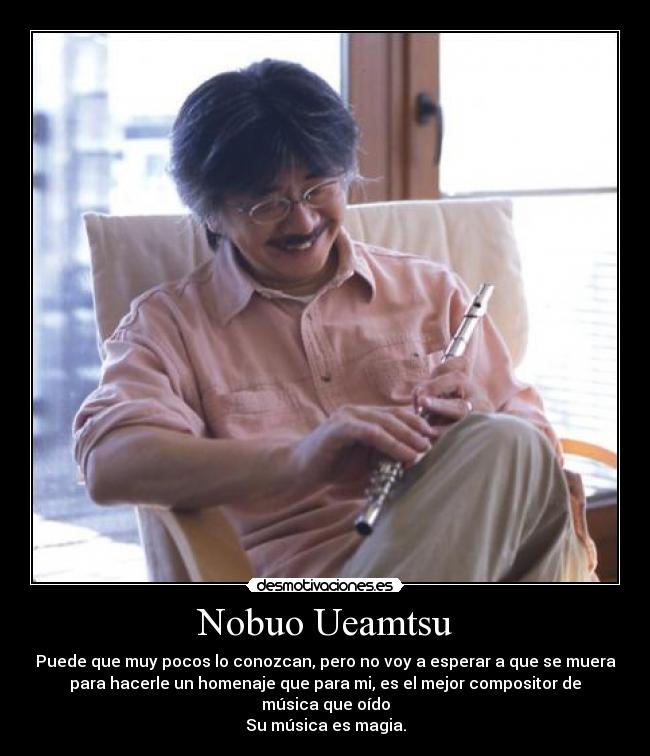 carteles compositor maestro nobuo ueamatsu musica final fantasy desmotivaciones