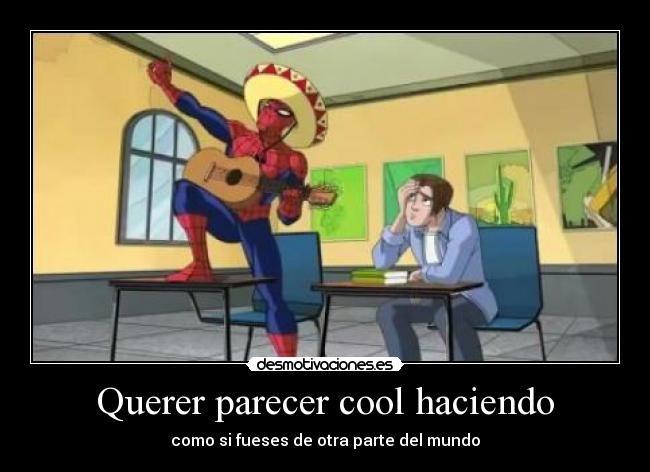 Querer parecer cool haciendo - 