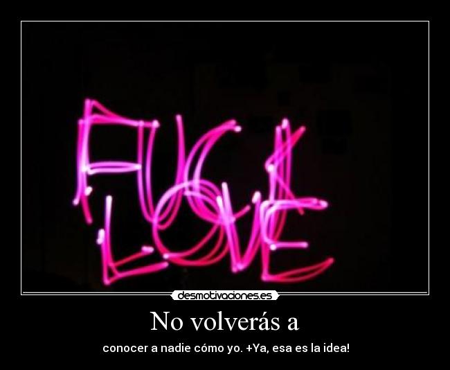 No volverás a -