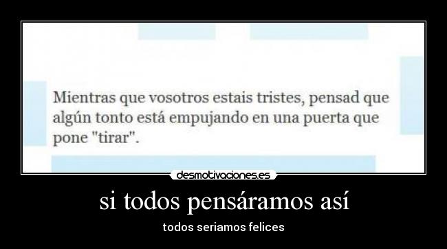 si todos pensáramos así -