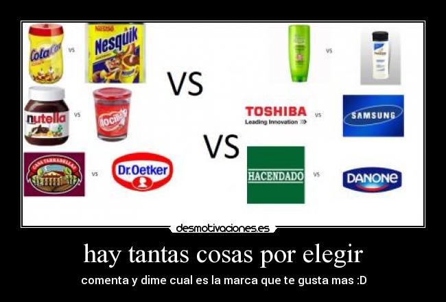 hay tantas cosas por elegir -
