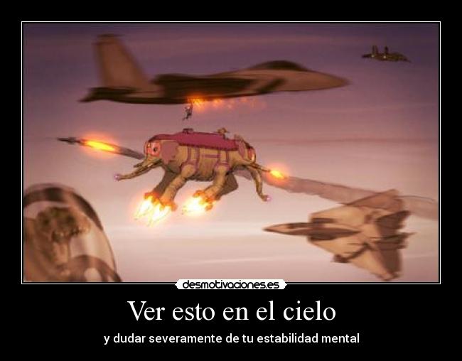 Ver esto en el cielo - y dudar severamente de tu estabilidad mental