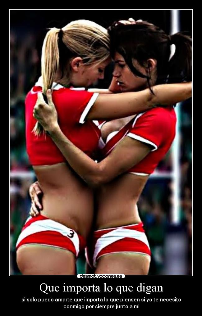 Que importa lo que digan - si solo puedo amarte que importa lo que piensen si yo te necesito
conmigo por siempre junto a mi
