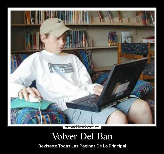 Volver Del Ban - Revisarte Todas Las Paginas De La Principal