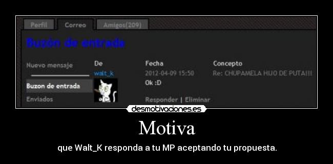 Motiva - que Walt_K responda a tu MP aceptando tu propuesta.