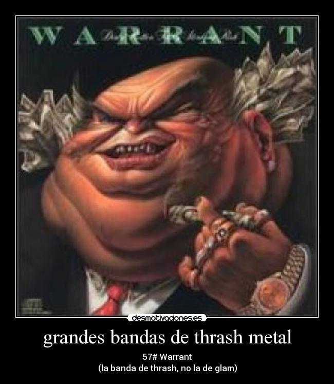 grandes bandas de thrash metal - 57# Warrant
(la banda de thrash, no la de glam)