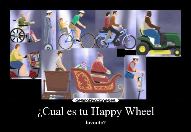 ¿Cual es tu Happy Wheel - favorito?