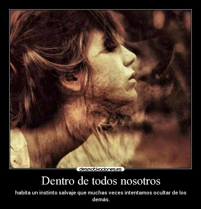 Dentro de todos nosotros -