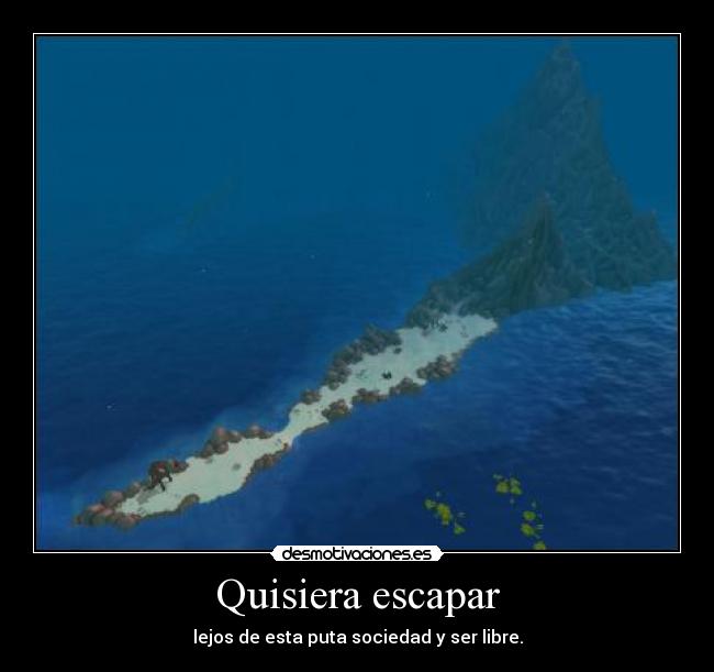 Quisiera escapar - 