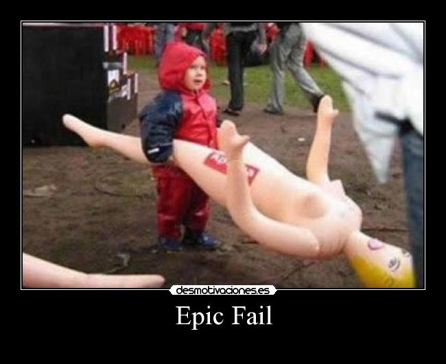 Epic Fail -