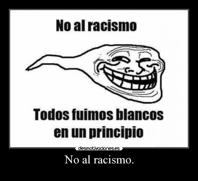 No al racismo. -