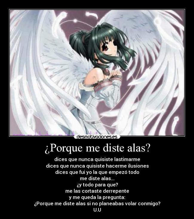 ¿Porque me diste alas? -