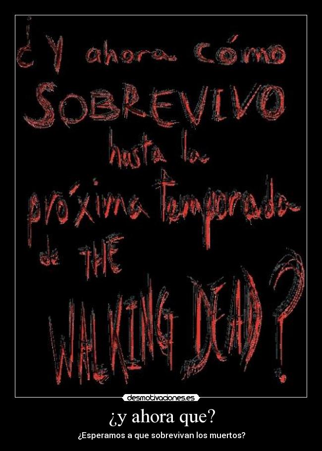 ¿y ahora que? - ¿Esperamos a que sobrevivan los muertos?
