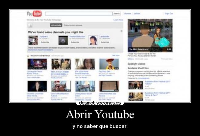 Abrir Youtube - y no saber que buscar.