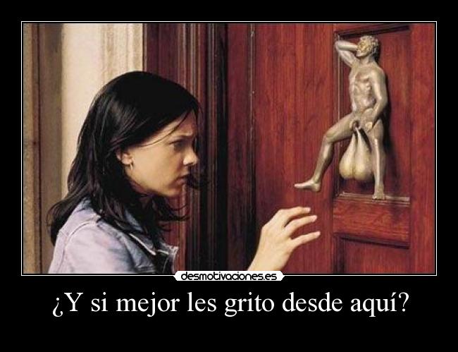 ¿Y si mejor les grito desde aquí? -