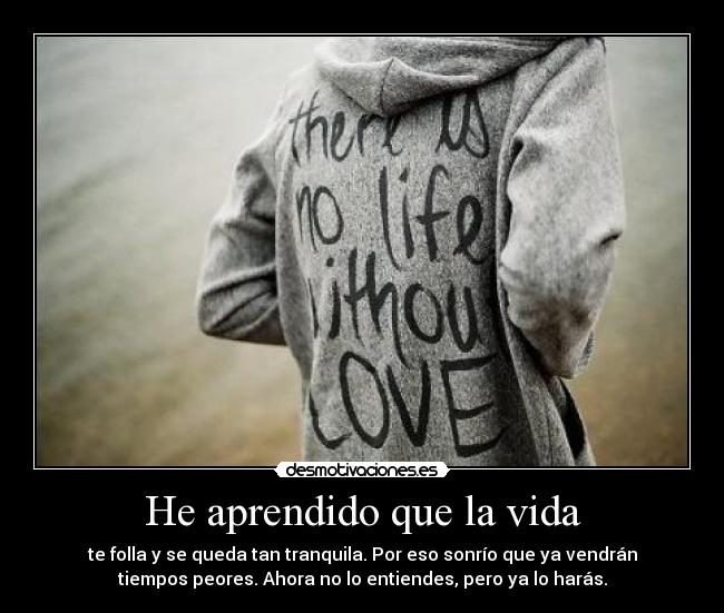 He aprendido que la vida - 