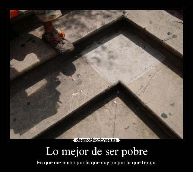 Lo mejor de ser pobre -