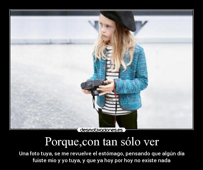 Porque,con tan sólo ver - 