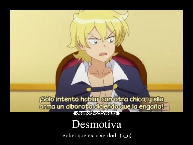 Desmotiva - Saber que es la verdad (u_u)