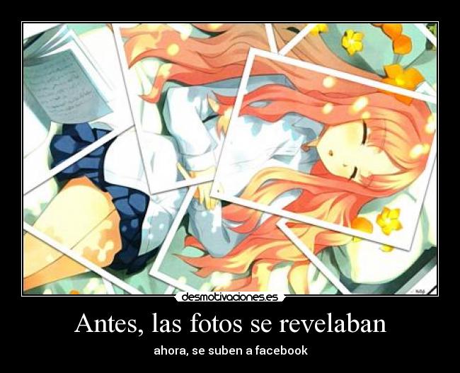 Antes, las fotos se revelaban - ahora, se suben a facebook