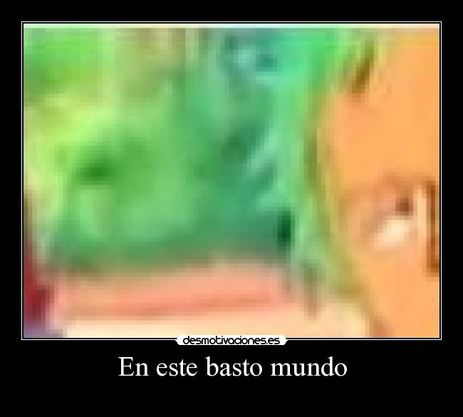 En este basto mundo - 