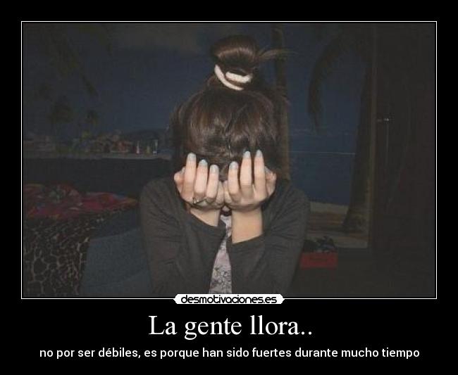 La gente llora.. - 