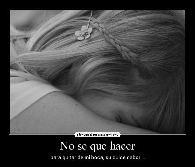 No se que hacer - 