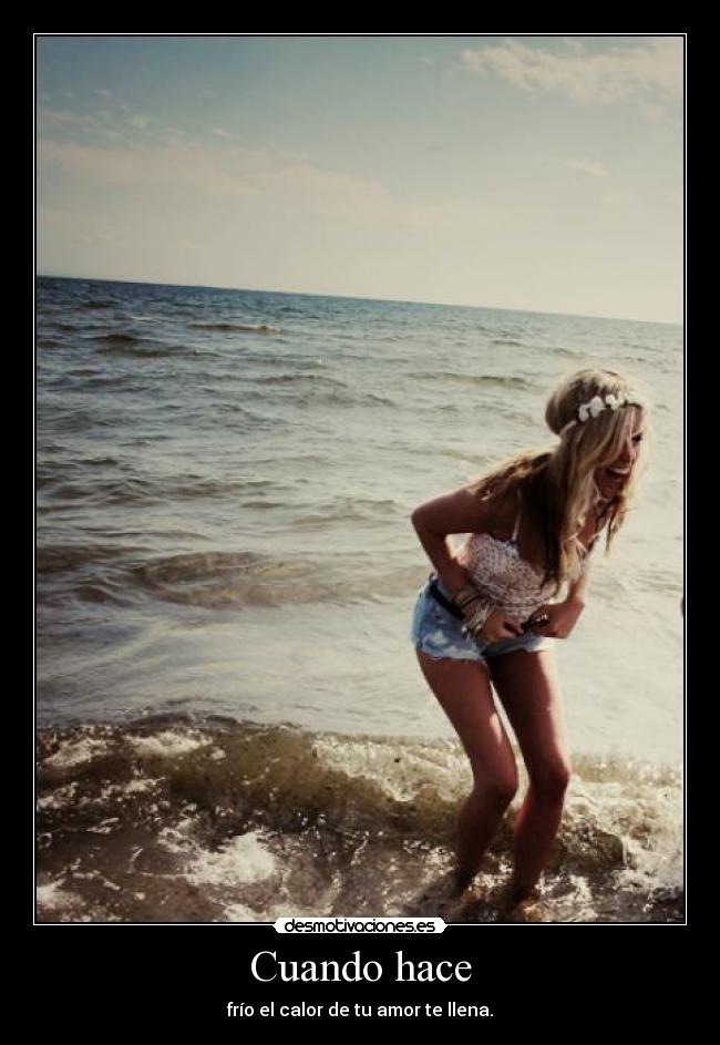 Cuando hace - frío el calor de tu amor te llena.