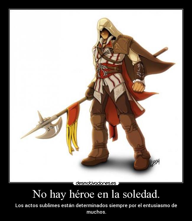 No hay héroe en la soledad. - 