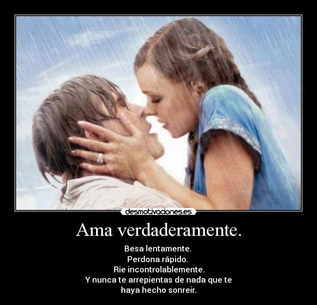 Ama verdaderamente. - 