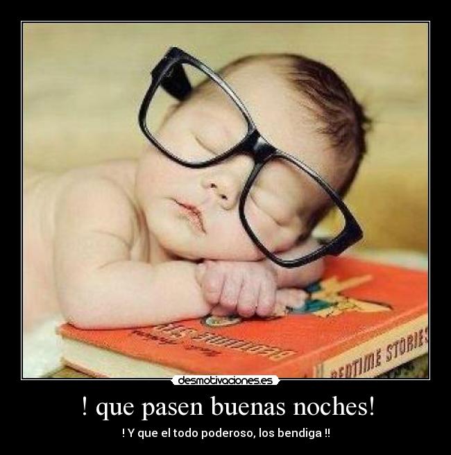 ! que pasen buenas noches! -