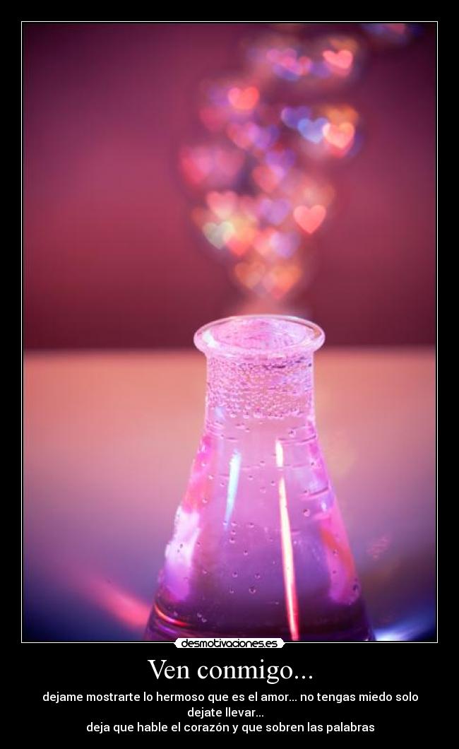Ven conmigo... -
