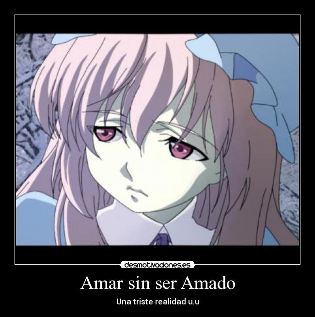 Amar sin ser Amado -