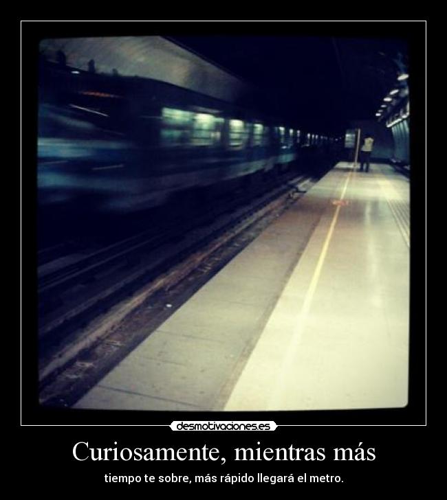 carteles luego llegamos media hora antes nos aburrimos viceversa ogh llegar tarde desmotivaciones