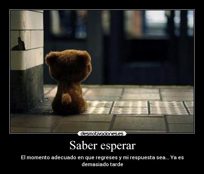 Saber esperar -