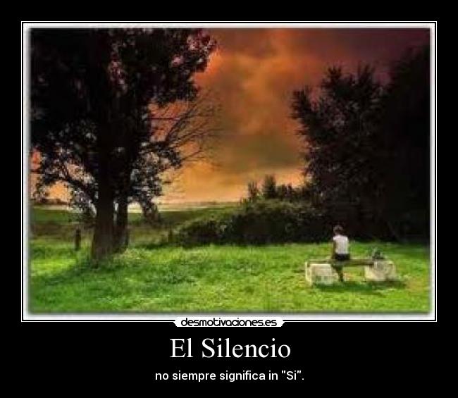 El Silencio - no siempre significa in Si.