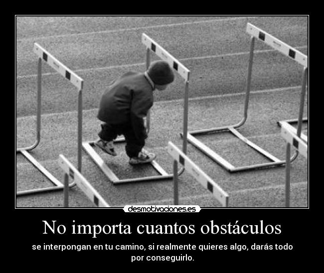 No importa cuantos obstáculos - 