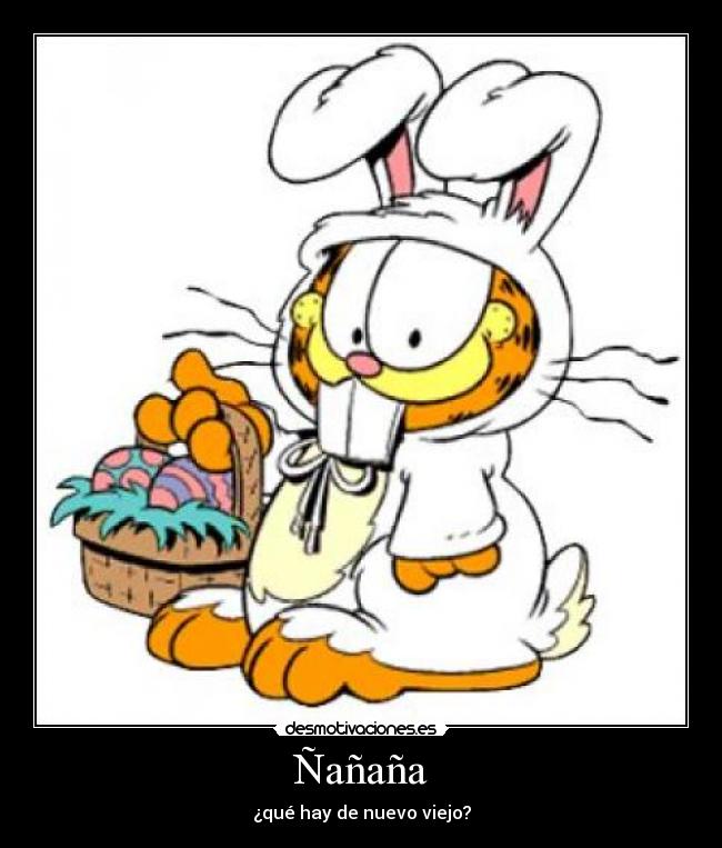 Ñañaña - ¿qué hay de nuevo viejo?