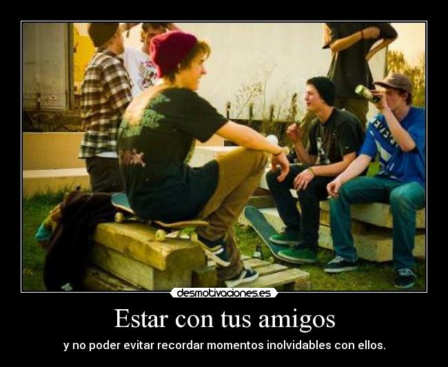 Estar con tus amigos - 