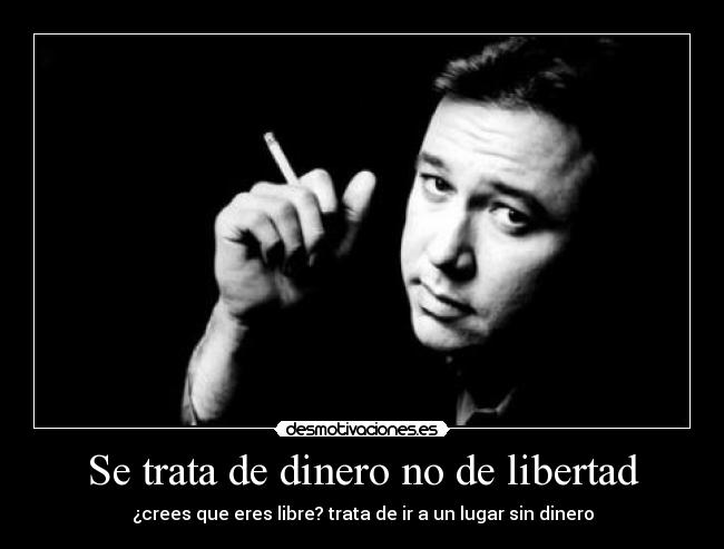 Se trata de dinero no de libertad - 